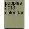 Puppies 2013 Calendar by Keith Kimberlin