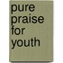 Pure Praise for Youth