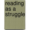 Reading as a Struggle by Myrtle I. Welch