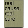Real Cause, Real Cure door Jacob Teitelbaum
