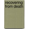 Recovering From Death door Robert R. Leichtman