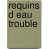 Requins D Eau Trouble by Robin Campbell