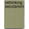 Rethinking Secularism door Lawrence G. Calhoun