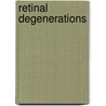 Retinal Degenerations door Matthew M. Lavail