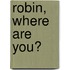 Robin, Where are You?