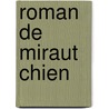 Roman de Miraut Chien by Louis Pergaud