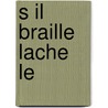S Il Braille Lache Le by Chester Himes