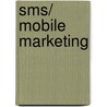 Sms/ Mobile Marketing by Cecil Huth