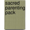 Sacred Parenting Pack by Gary Thomas