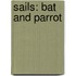 Sails: Bat and Parrot
