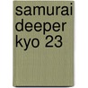 Samurai Deeper Kyo 23 door Kamijyo Akimine