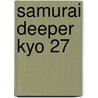 Samurai Deeper Kyo 27 by Kamijyo Akimine