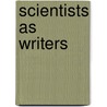 Scientists As Writers by James Harrison