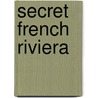 Secret French Riviera door n.v.t.