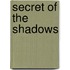 Secret of the Shadows