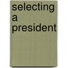 Selecting a President door Matthew Spieler