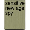 Sensitive New Age Spy door Geoff Mcgeachin