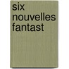 Six Nouvelles Fantast door Edgar Poe