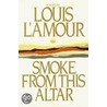 Smoke from This Altar door Louis L'Amour