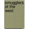Smugglers of the West door Rosemary Neering