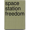 Space Station Freedom by United States Government
