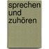 Sprechen und Zuhören