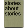Stories about Stories by Ilze Akerbergs