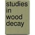 Studies in Wood Decay