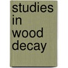 Studies in Wood Decay door Henry Schmitz