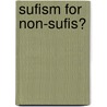 Sufism for Non-sufis? door Sherman A. Jackson
