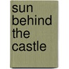 Sun Behind the Castle by Angus Calder