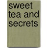 Sweet Tea And Secrets door Nancy Naigle