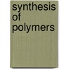 Synthesis of Polymers door Dieter A. SchlÜTer