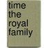 Time The Royal Family