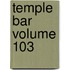 Temple Bar Volume 103