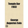 Temple Bar Volume 103 by George Augustus Sala