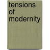 Tensions of Modernity door Daniel R. Brunstetter