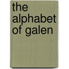 The Alphabet of Galen door Not Available