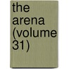 The Arena (Volume 31) door Benjamin Orange Flower
