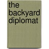 The Backyard Diplomat door Maurice Thomas Williams