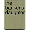 The Banker's Daughter door Emran Mian
