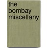 The Bombay Miscellany door J. Higginbotham