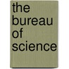 The Bureau of Science door Paul C. Freer
