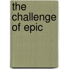 The Challenge Of Epic by Robert Shorrock