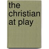 The Christian At Play door Robert K. Johnston