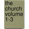 The Church Volume 1-3 door William Binnie