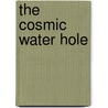The Cosmic Water Hole door Davoust