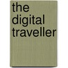 The Digital Traveller door Dave Howell