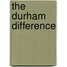 The Durham Difference by Nigel Watson