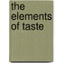 The Elements Of Taste